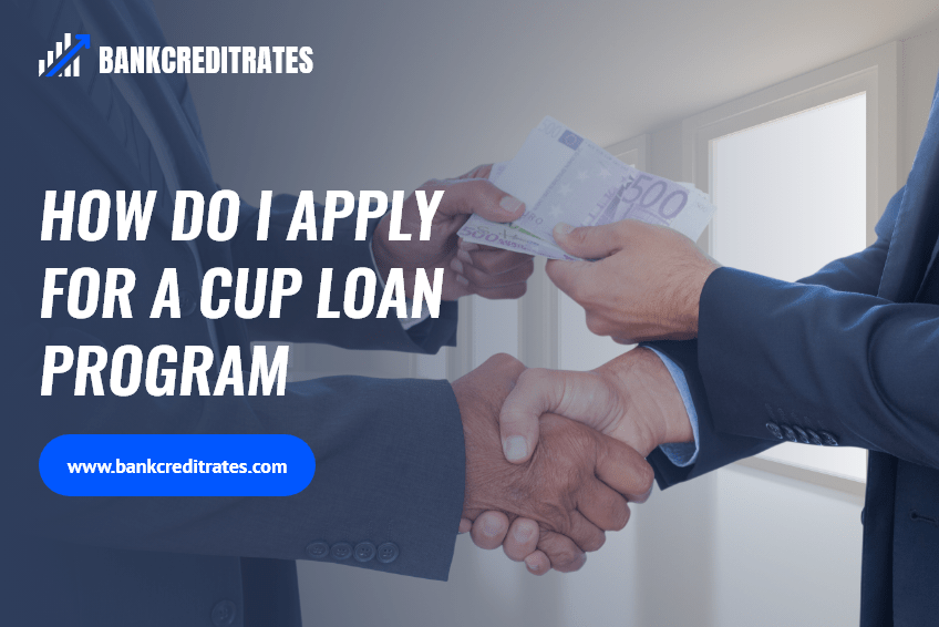 how-do-i-apply-for-a-cup-loan-program